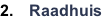 2.    Raadhuis