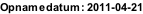 Opnamedatum: 2011-04-21