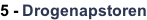 5 - Drogenapstoren
