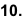 10.